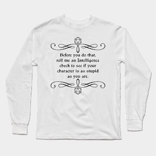 Before You Do That... Long Sleeve T-Shirt